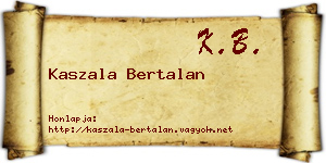 Kaszala Bertalan névjegykártya